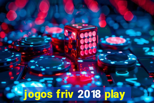 jogos friv 2018 play